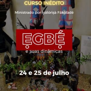 Curso: ẸGBẸ́ e suas Dinâmicas